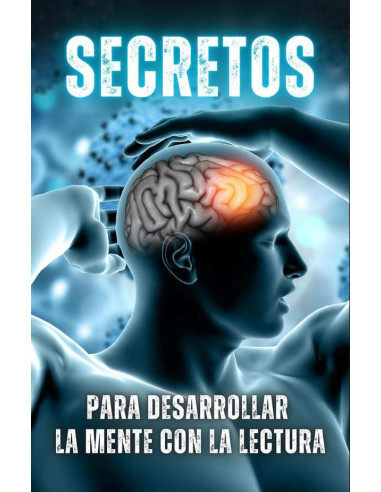 Secretos para Desarrollar la Mente con la Lectura