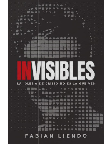 Invisibles: La Iglesia de Cristo no es la que ves