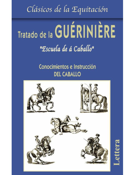 Tratado de la gueriniere :ESCUELA DE A CABALLO