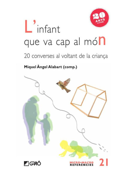 L'infant que va cap al món:20 converses al voltant de la criança