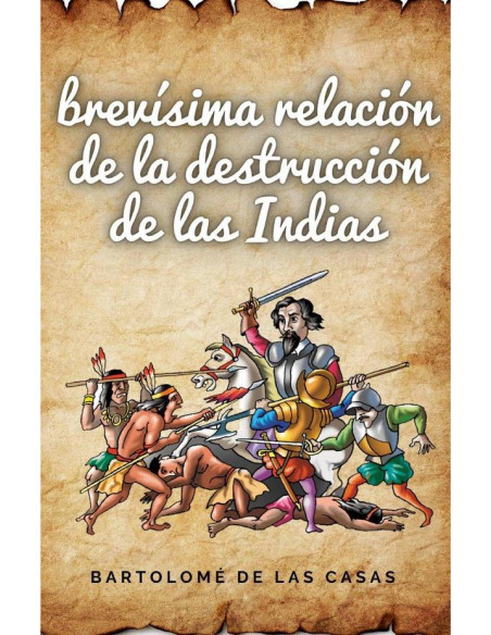 Brevísima relación de la destrucción de las Indias