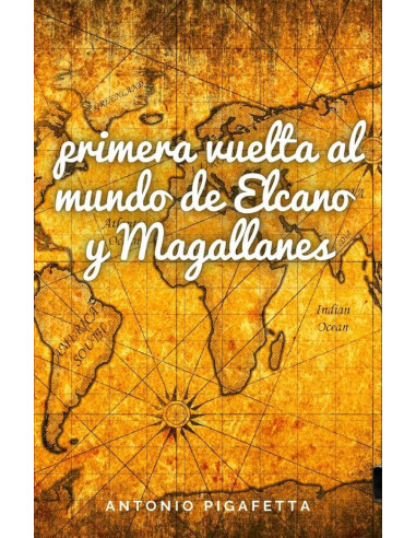 La primera vuelta al mundo de Elcano y Magallanes