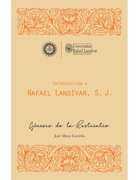 Introducción a Rafael Landívar, S. J:Génesis de la rusticatio