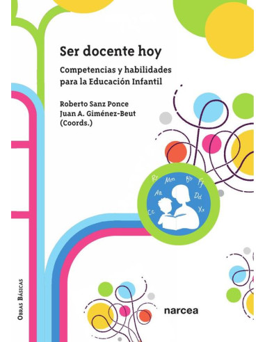 Ser docente hoy:Competencias y habilidades para la Educación Infantil