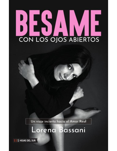 Bésame con los ojos abiertos: Un viaje incierto hacia el Amor Real