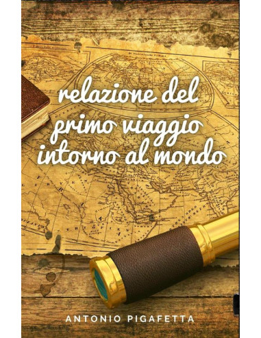 Relazione del primo viaggio intorno al mondo