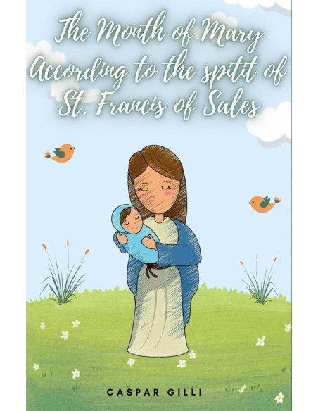 The Month of Mary According to the Spirit of Saint Francis de Sales