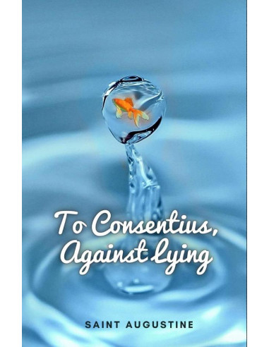 To Consentius Against Lying