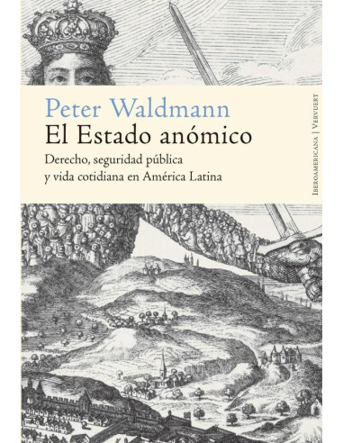 El Estado anómico:Derecho, seguridad pública y vida cotidiana en América Latina