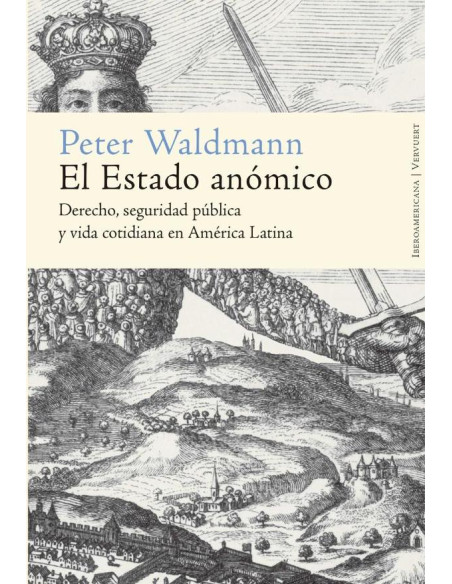 El Estado anómico:Derecho, seguridad pública y vida cotidiana en América Latina