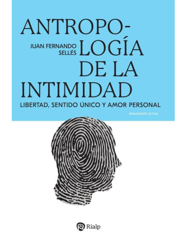 Antropología de la intimidad:Libertad, sentido único y amor personal