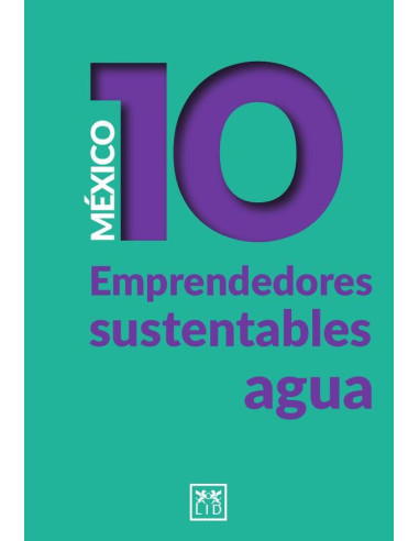 México 10. Emprendedores sustentables - Agua