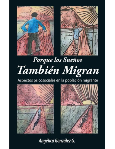 Porque los Sueños También Migran: Para todos aquellos que tienen un sueño