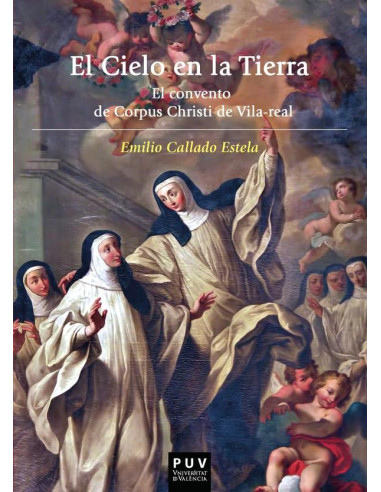 El cielo en la tierra:El convento de Corpus Christi de Vila-real