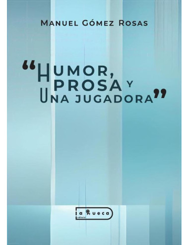 Humor,  prosa y una jugadora