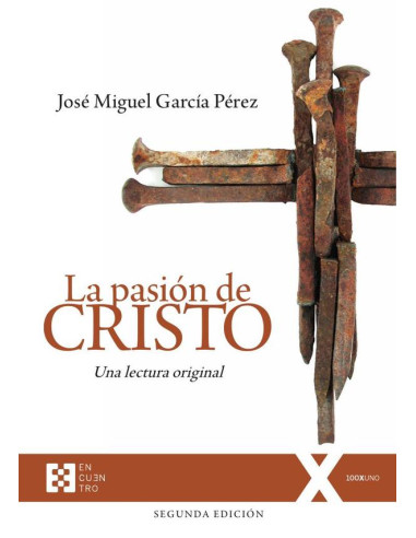 La pasión de Cristo:Una lectura original. Segunda edición (Ed. Rústica)