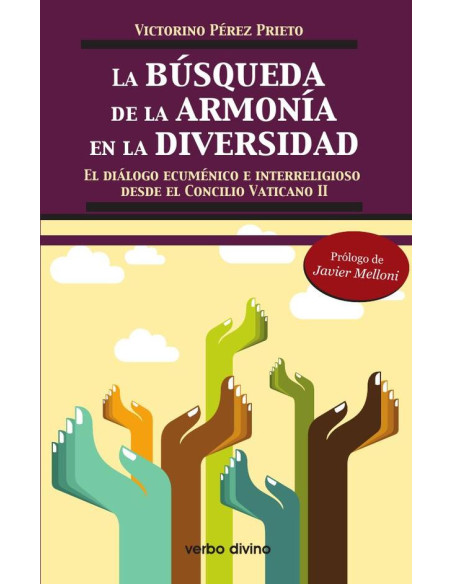 La búsqueda de la armonía en la diversidad:El diálogo ecuménico e interreligioso desde el Concilio Vaticano II