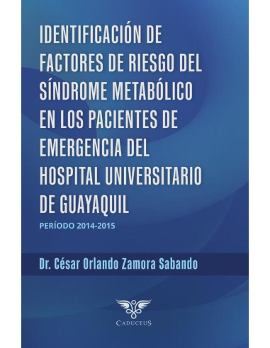 Identificación de factores de riesgo del síndrome metabólico en pacientes de emergencia del Hospital Universitario, período 2014-2015