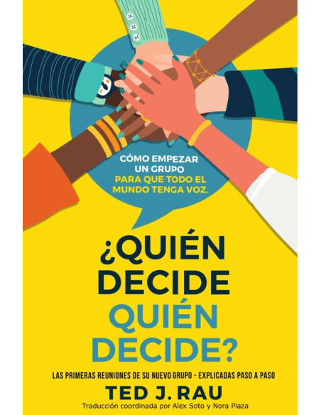 ¿Quién decide quién decide?:Las primeras reuniones de su grupo explicadas paso a paso