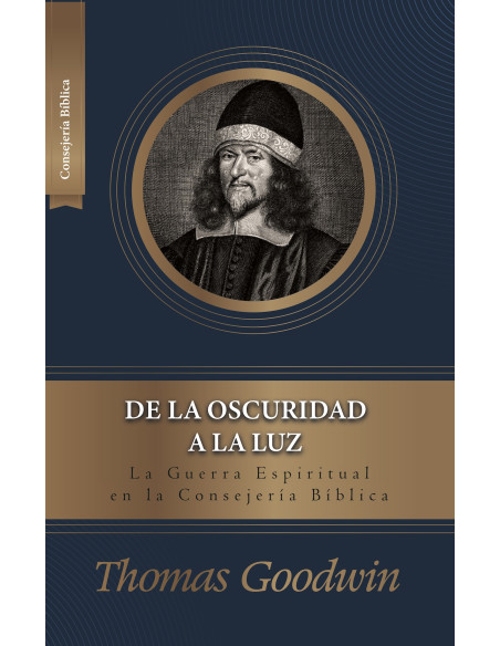 De la oscuridad a la luz :La Guerra Espiritual en la Consejería Bíblica y el Ministerio Pastoral