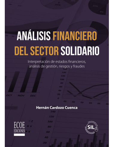 Análisis financiero del sector solidario:Interpretación de estados financieros, análisis de gestión, riesgos y fraudes