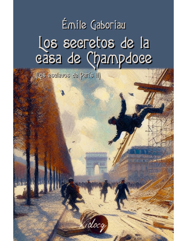 Los secretos de la casa de Champdoce:Los esclavos de París II