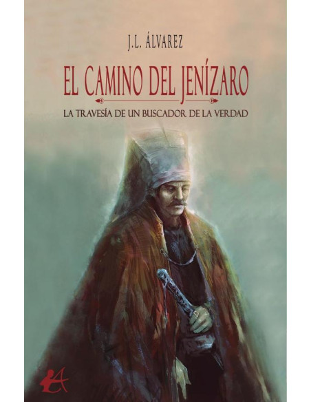 El Camino del Jenizaro:La travesía de un buscador de la verdad