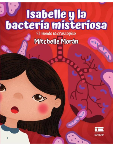 Isabelle y la bacteria misteriosa: El mundo microscópico