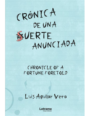 Crónica de una suerte anunciada:Chronicle of a fortune foretold