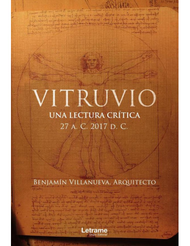 Vitruvio:Una lectura crítica 27 A. C. 2017 D. C.