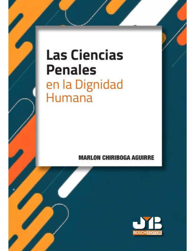 Las Ciencias Penales en la dignidad humana