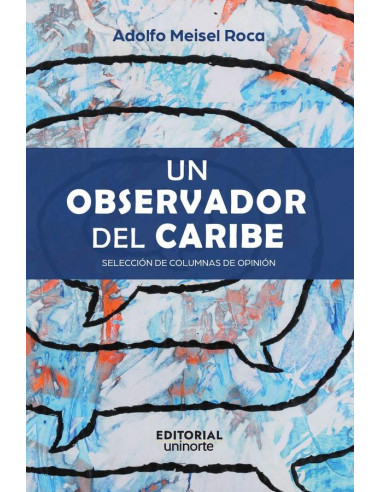 Un observador del Caribe: selección de columnas de opinión