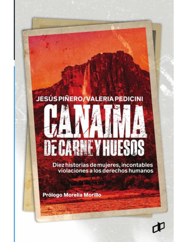 Canaima de carne y huesos:Diez historias de mujeres, incontables violaciones a los derechos humanos