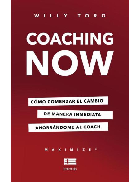 Coaching Now:Cómo comenzar el cambio de manera inmediata ahorrándome al coach