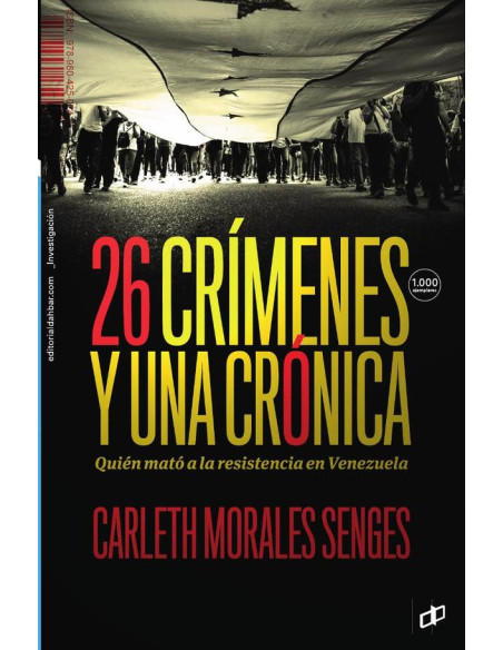 26 crímenes y una crónica:Quién mató a la resistencia en Venezuela