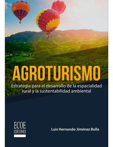 Agroturismo:Estrategia para el desarrollo de la espacialidad rural y la sustentabilidad ambiental