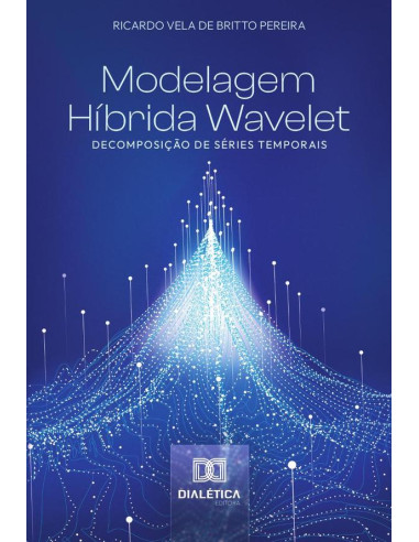 Modelagem Híbrida Wavelet:Decomposição De Séries Temporais