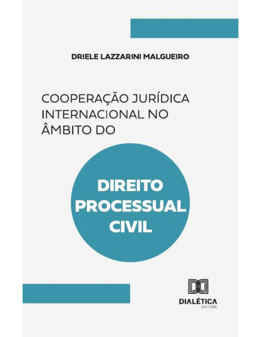 Cooperação Jurídica Internacional No Âmbito Do Direito Processual Civil