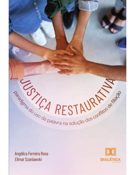 Justiça Restaurativa:Paradigma Do Uso Da Palavra Na Solução Dos Conflitos De Filiação