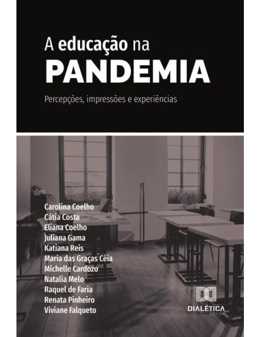 A Educação Na Pandemia:Percepções, Impressões E Experiências