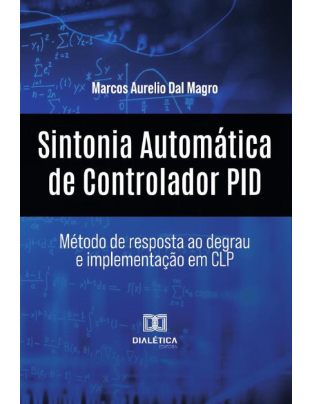 Sintonia Automática De Controlador Pid:Método De Resposta Ao Degrau E Implementação Em Clp