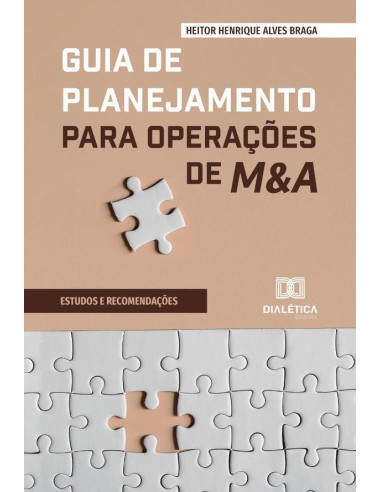 Guia De Planejamento Para Operações De M&A:Estudos E Recomendações