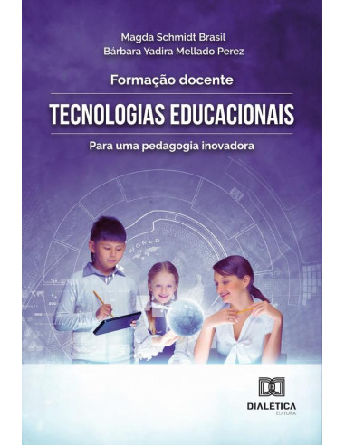 Formação Docente:Tecnologias Educacionais Para Uma Pedagogia Inovadora