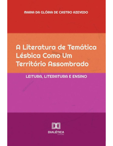 A Literatura De Temática Lésbica Como Um Território Assombrado:Leitura, Literatura E Ensino