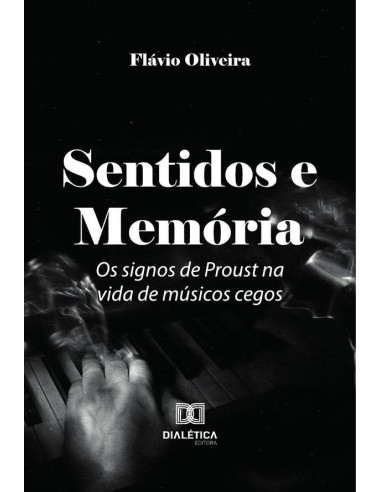 Sentidos E Memória:Os Signos De Proust Na Vida De Músicos Cegos