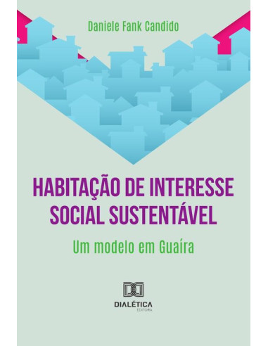 Habitação De Interesse Social Sustentável:Um Modelo Em Guaíra