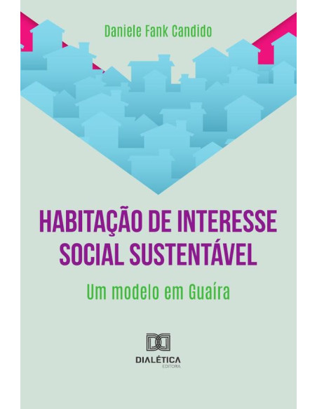 Habitação De Interesse Social Sustentável:Um Modelo Em Guaíra