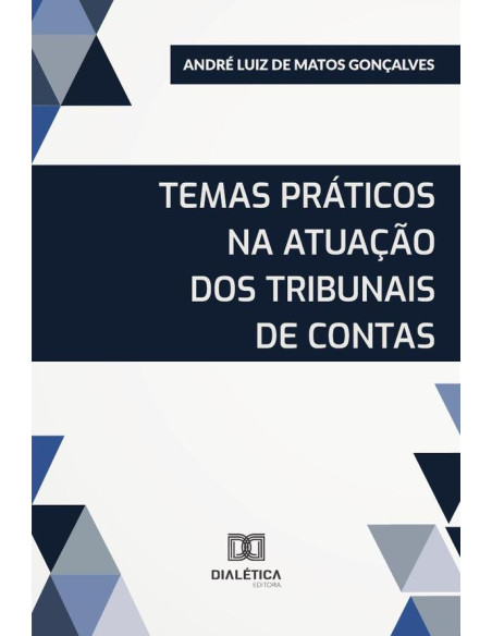 Temas Práticos Na Atuação Dos Tribunais De Contas