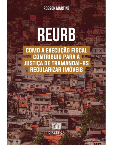 Reurb:Como A Execução Fiscal Contribuiu Para A Justiça De Tramandaí-Rs Regularizar Imóveis