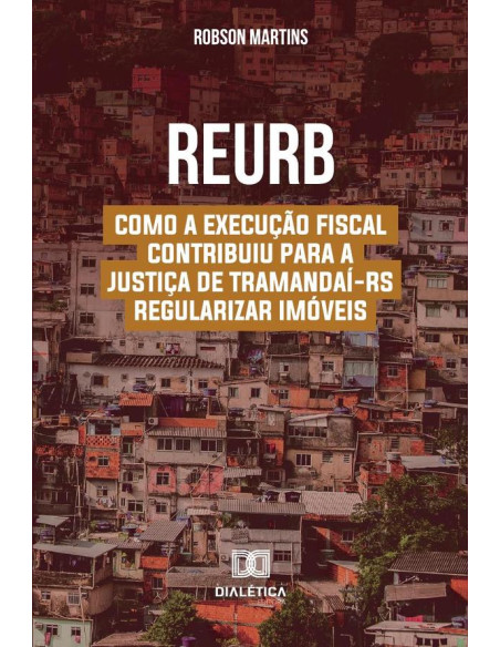 Reurb:Como A Execução Fiscal Contribuiu Para A Justiça De Tramandaí-Rs Regularizar Imóveis